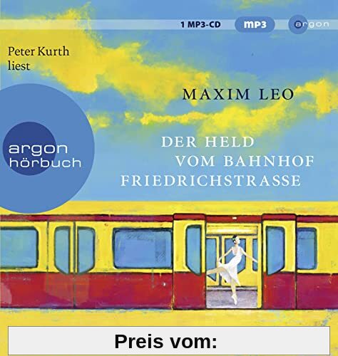 Der Held vom Bahnhof Friedrichstraße: Lesung. Gekürzte Ausgabe